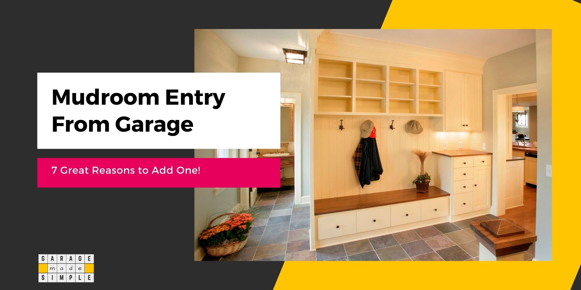 Why Add Mudroom Entry From The Garage? 7 Really Great Reasons