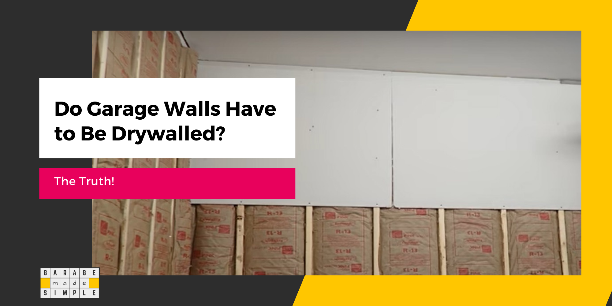 Do Garage Walls Have To Be Drywalled? (The Truth!)