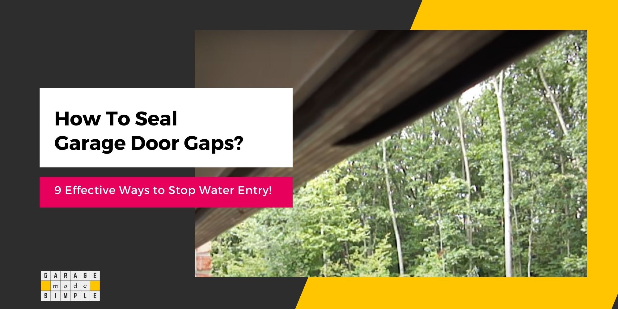 How To Seal Garage Door Gaps? (9 Effective Ways To Stop Water Entry!)