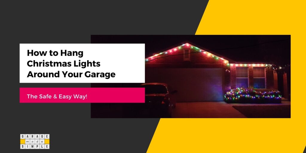 How to Hang Christmas Lights Around Your Garage