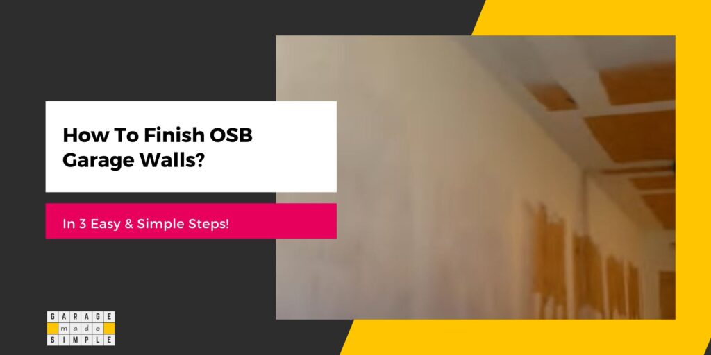 How To Finish OSB Garage Walls?
