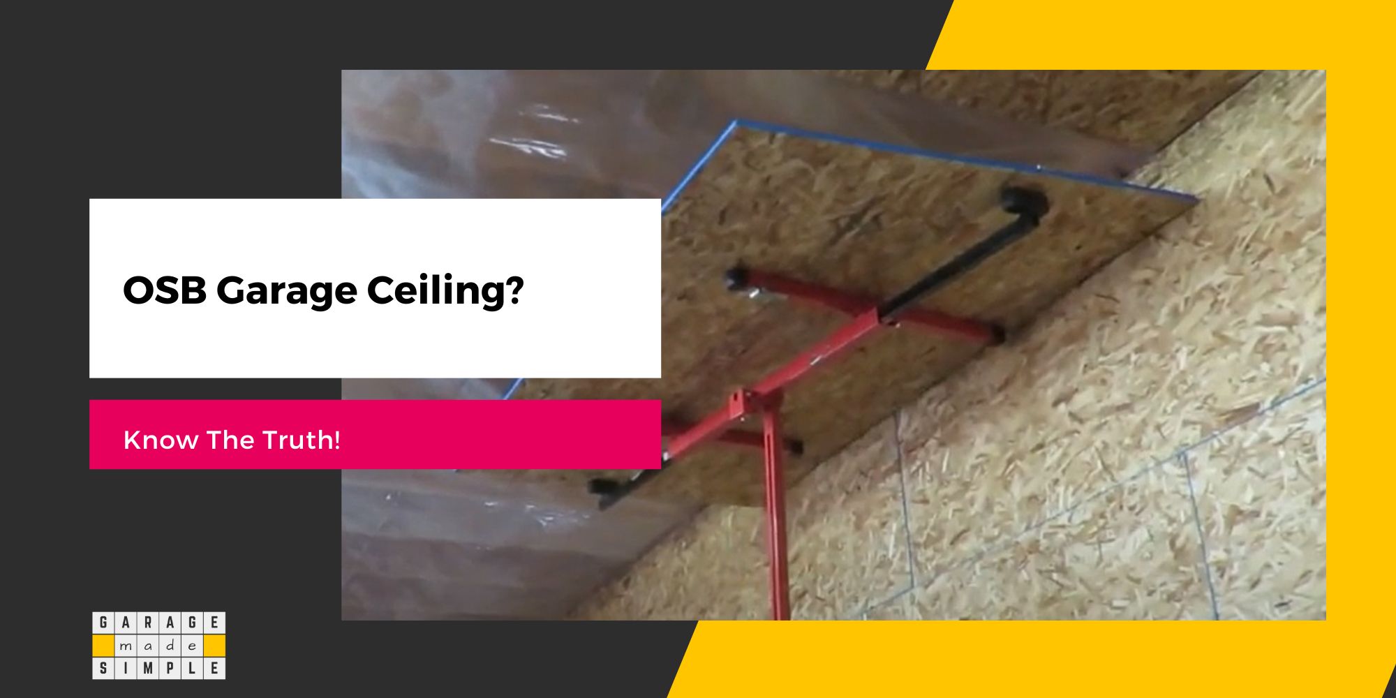 Is OSB Good for Garage Ceiling? (Know The Truth!)