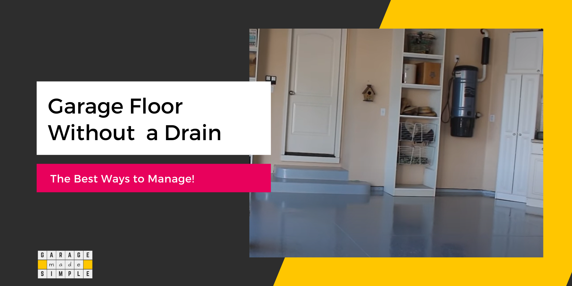 Garage Floor Without a Drain? (The Best Ways to Manage!)