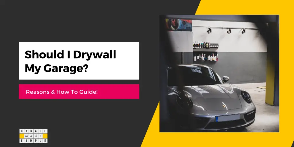 Should I Drywall My Garage?