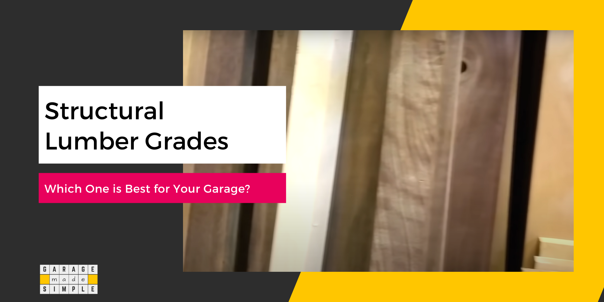 Structural Lumber Grades: Which One is the Best for Your Garage?
