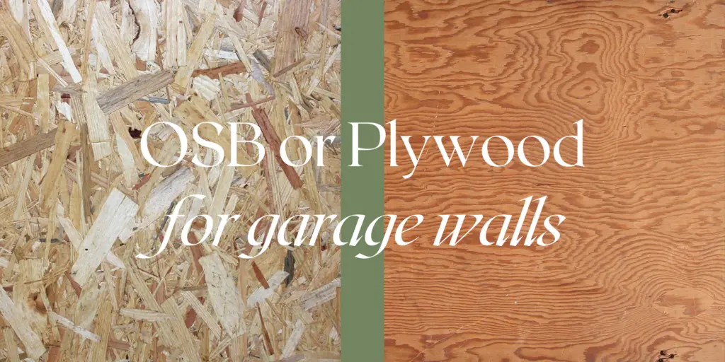 OSB Or Plywood For Garage Walls: What Is Really Better?