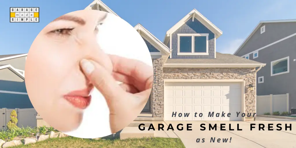 How To Make Your Garage Smell Fresh As New? (9 Helpful Tips!)