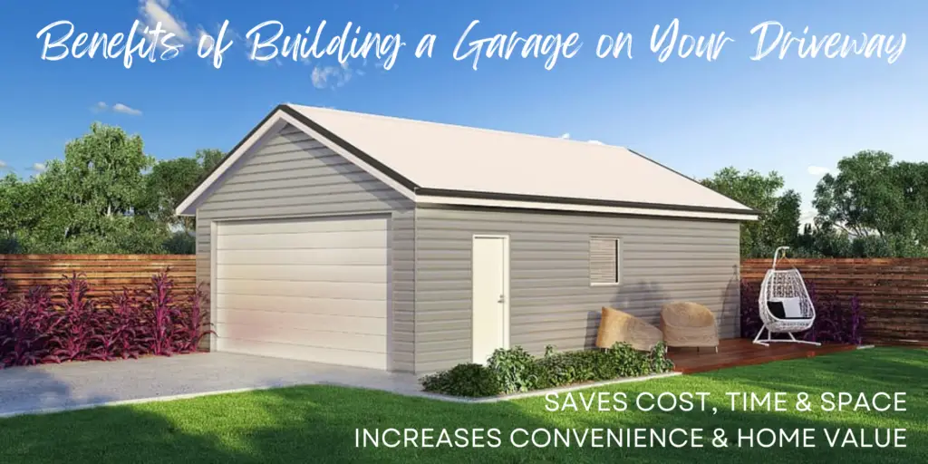 Benefits of Building A Garage On Your Driveway