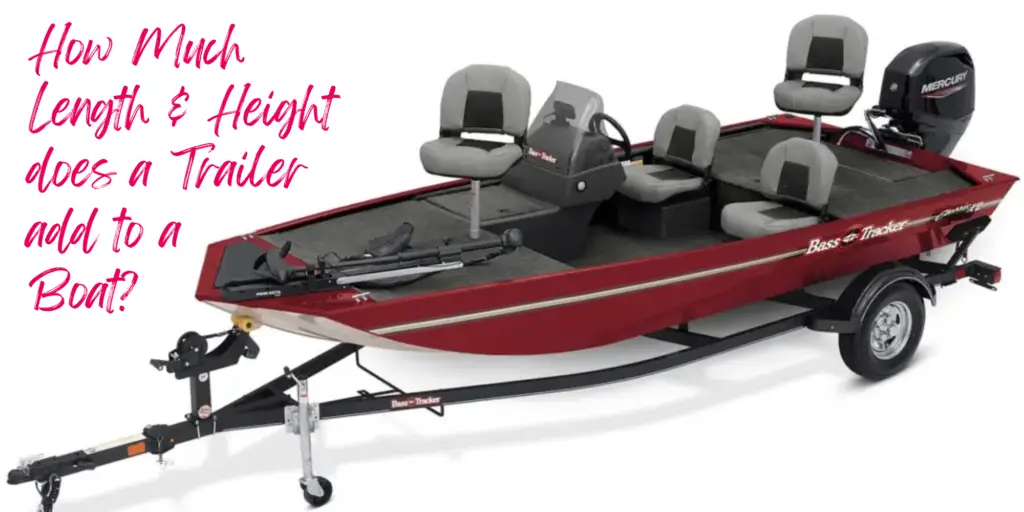 How Much Length & Height does a Trailer add to a Boat?