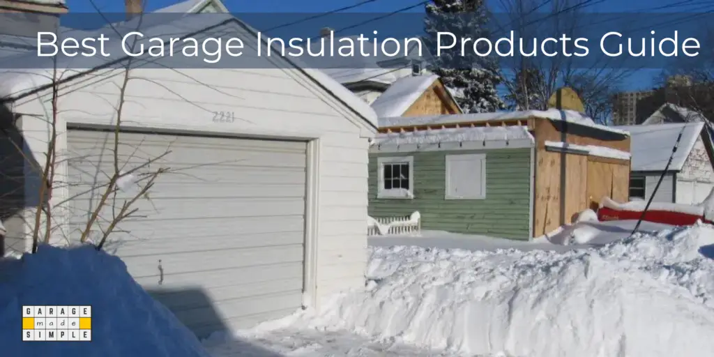 Best Garage Insulation Products Guide 2024